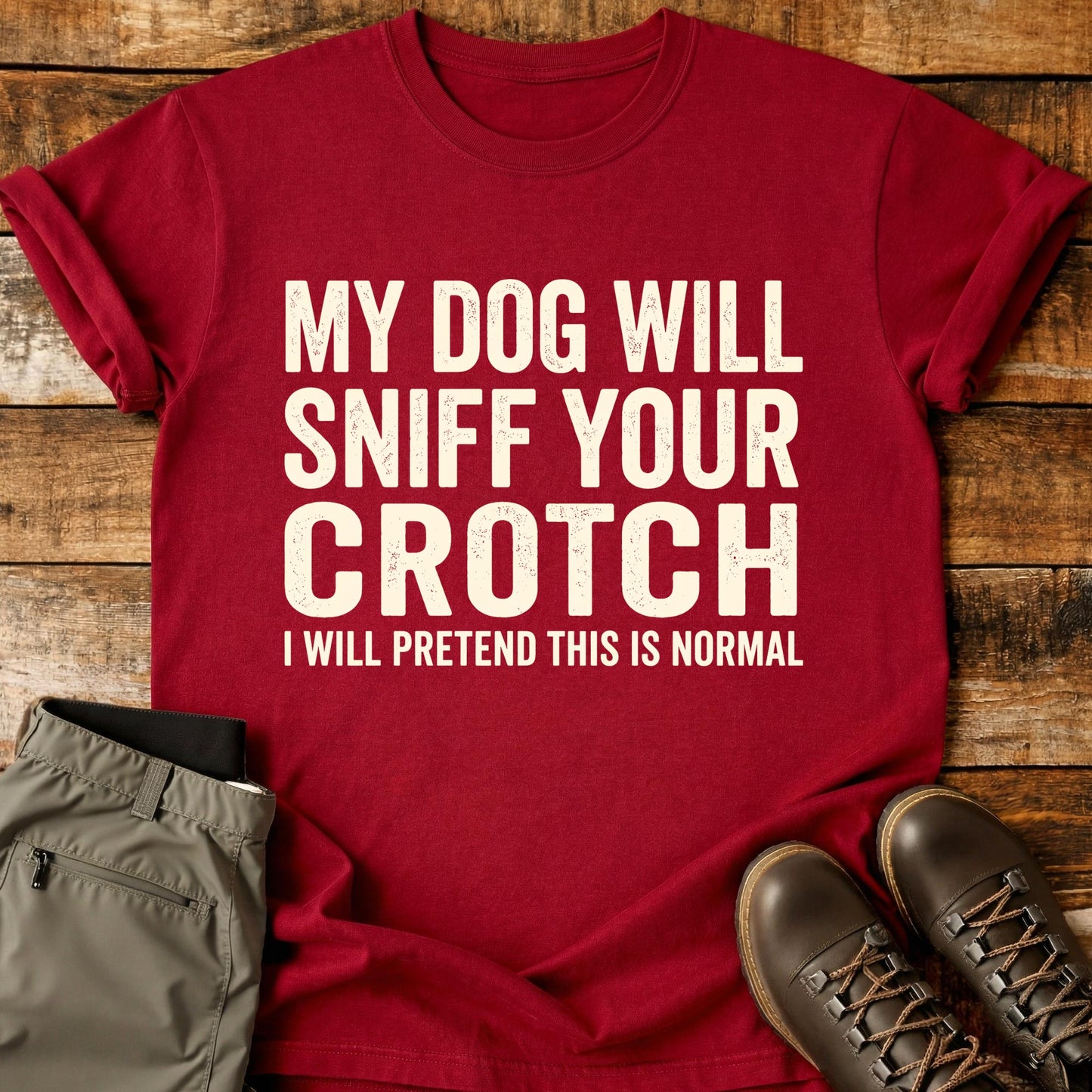 My Dog Will Sniff T-Shirt