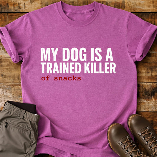 My Dog Is A Trained Killer T-Shirt