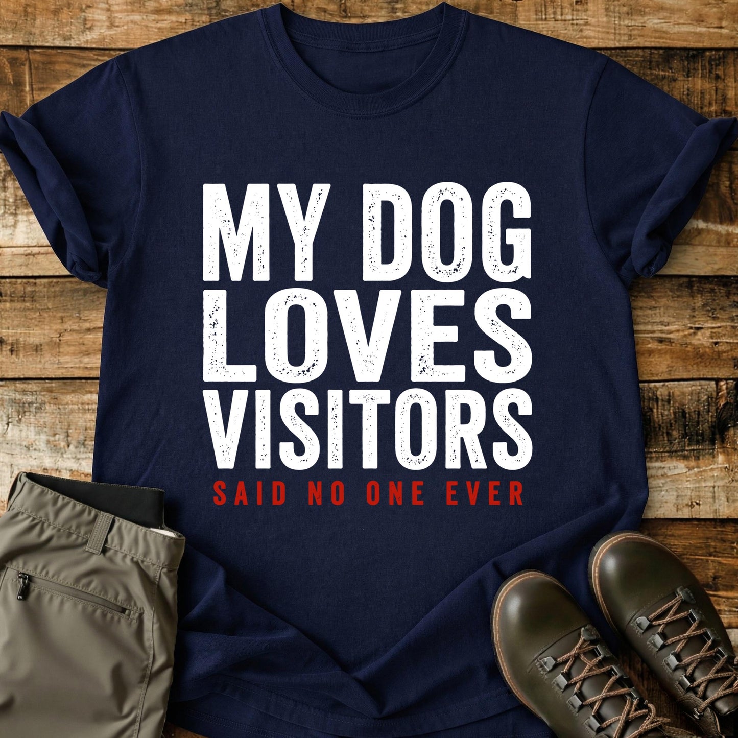 My Dog Loves Visitors T-Shirt