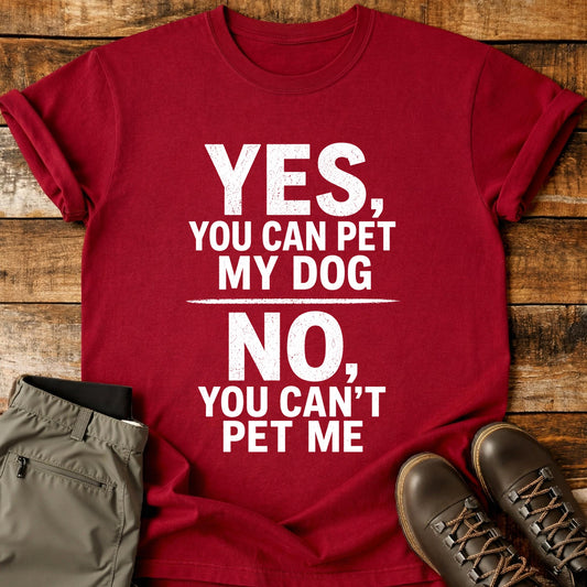 Yes You Can Pet My Dog T-Shirt