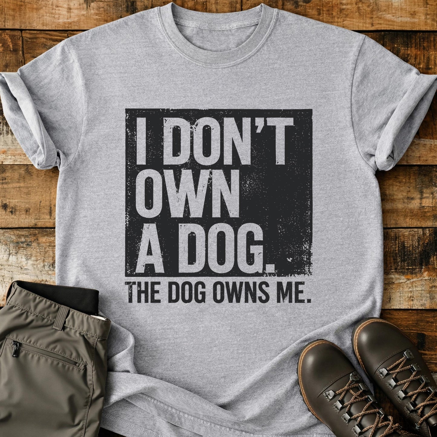 I Don't Own A Dog T-Shirt