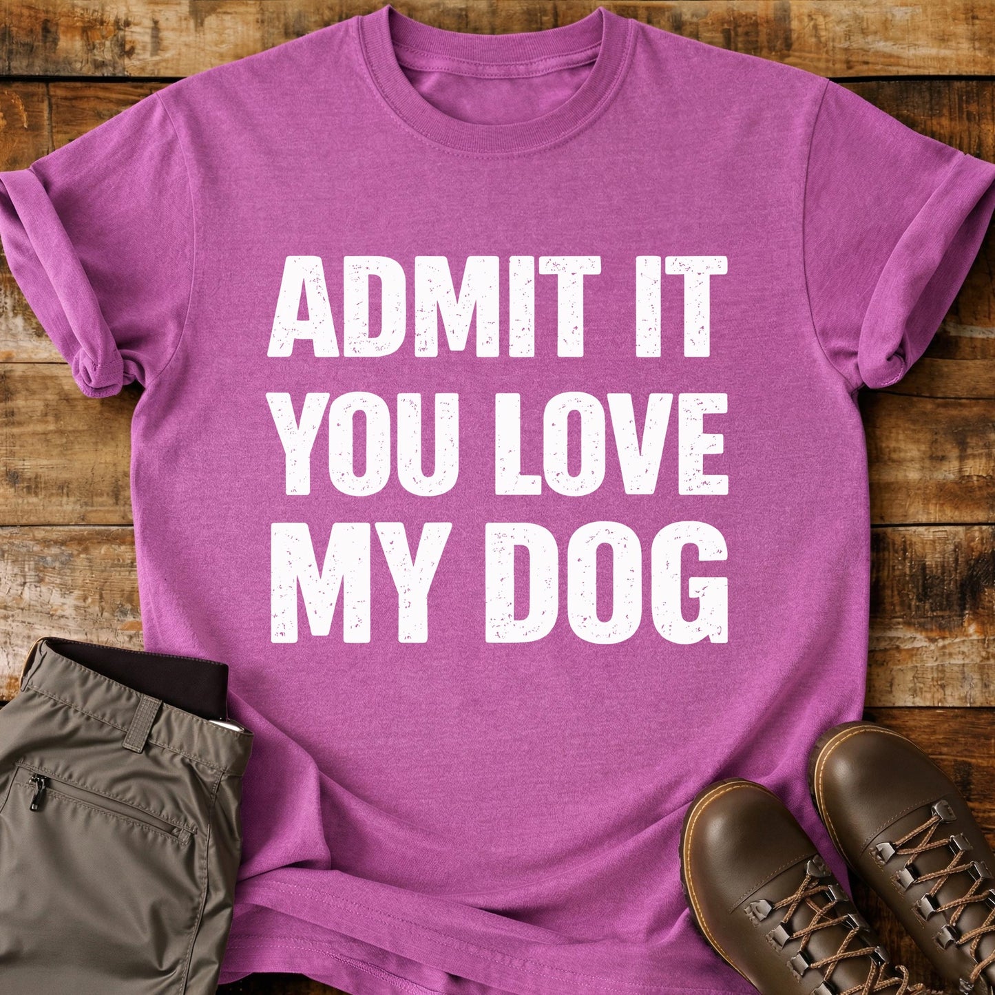Admit It You Love T-Shirt