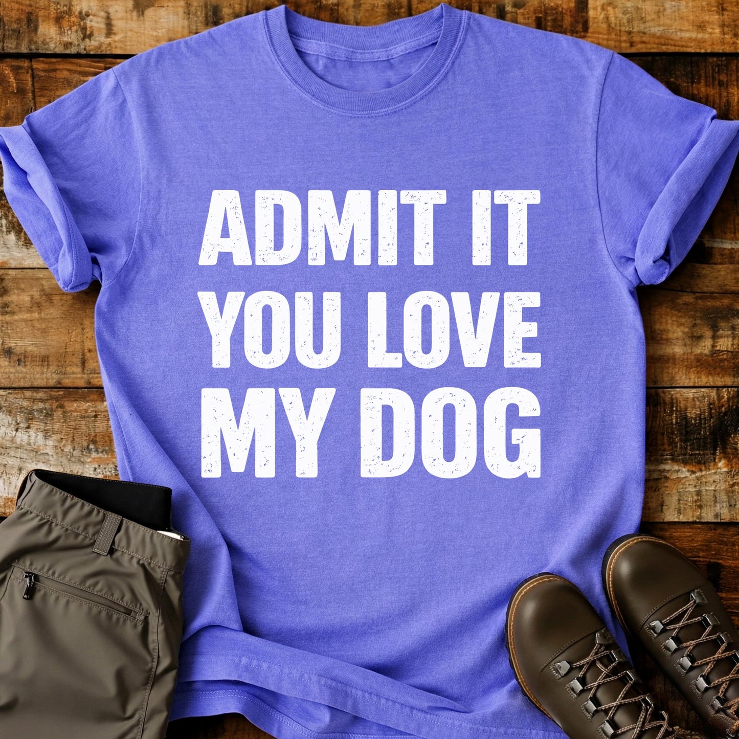 Admit It You Love T-Shirt