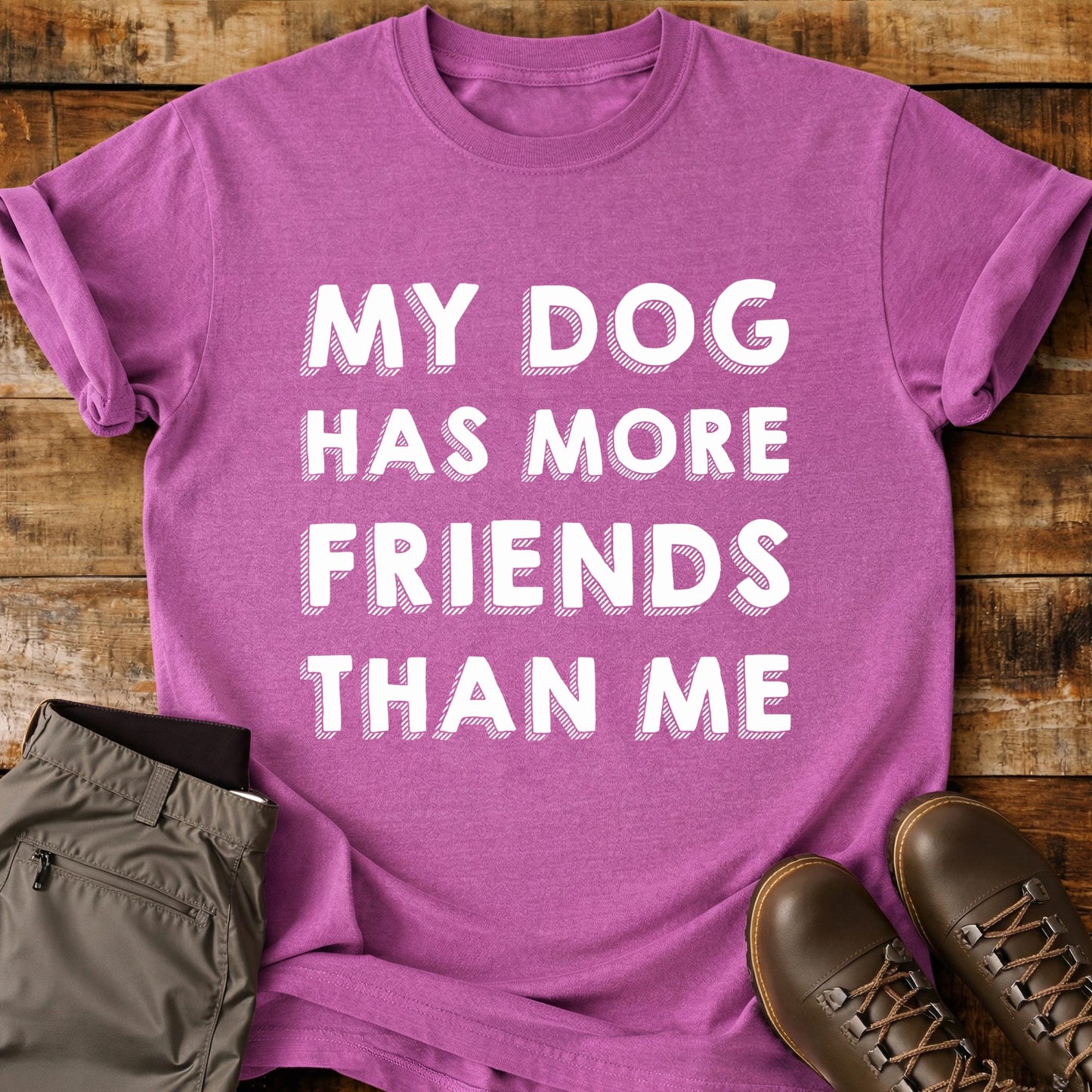 My Dog Has More Friends T-Shirt