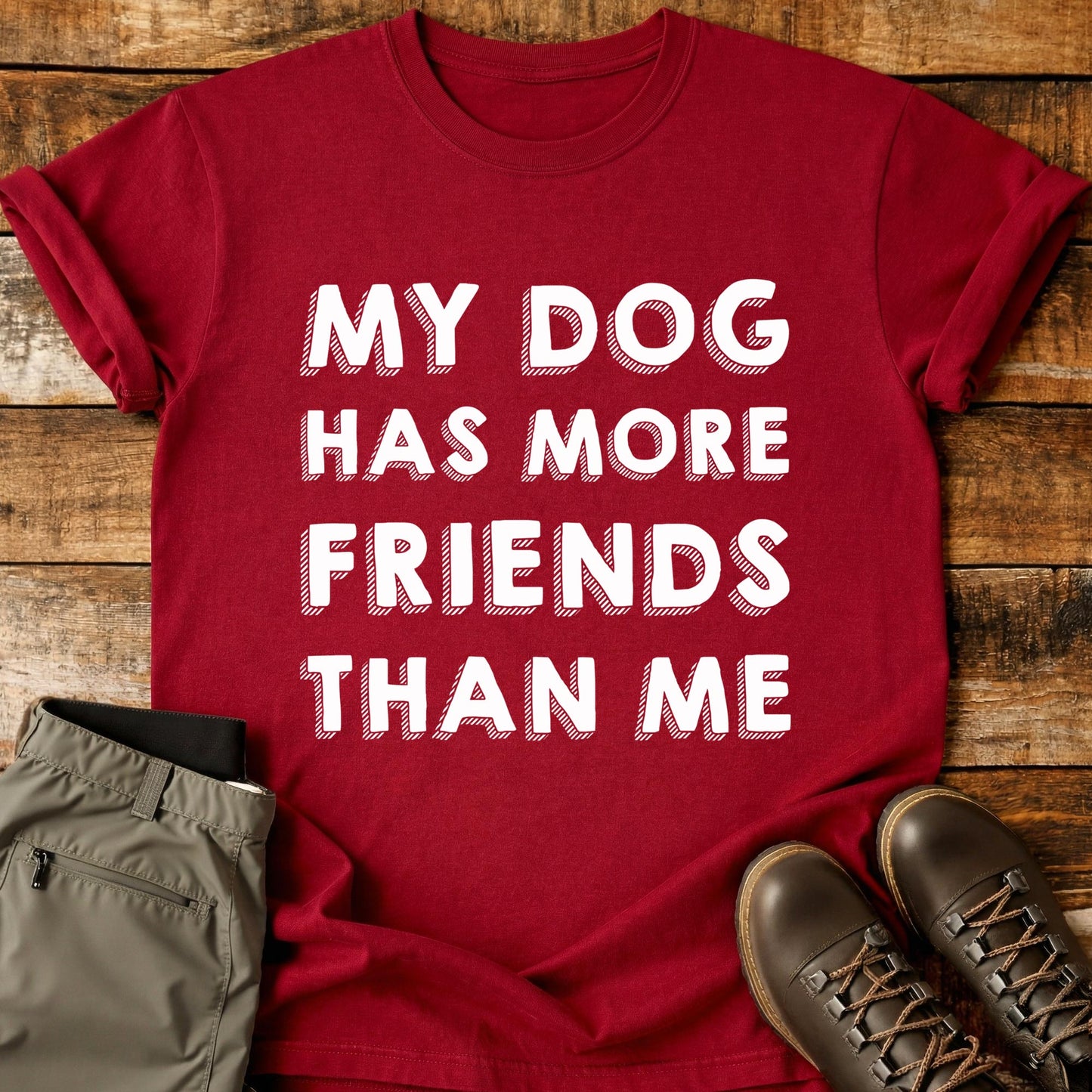 My Dog Has More Friends T-Shirt