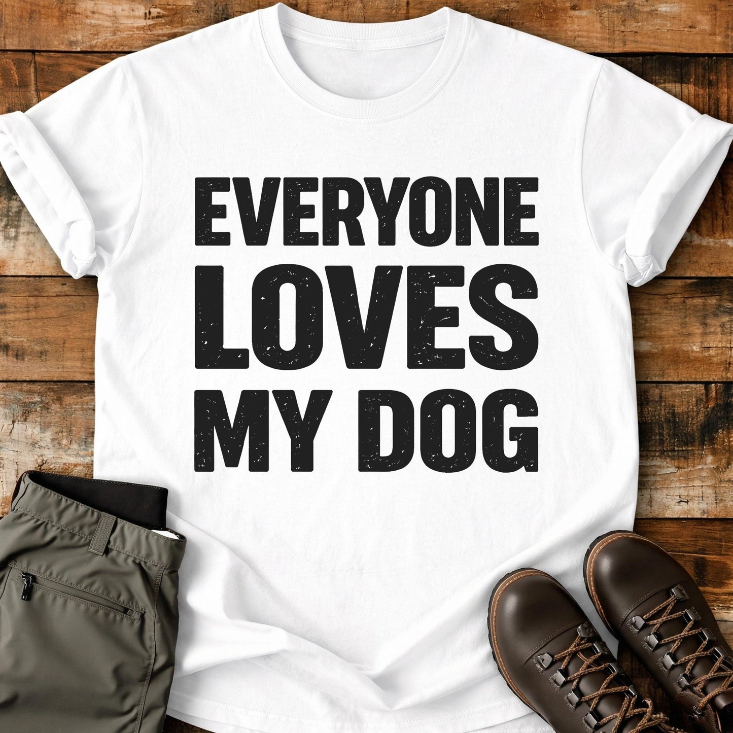 Everyone Loves My Dog T-Shirt