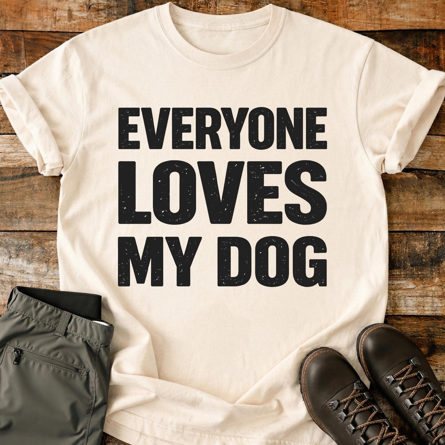 Everyone Loves My Dog T-Shirt