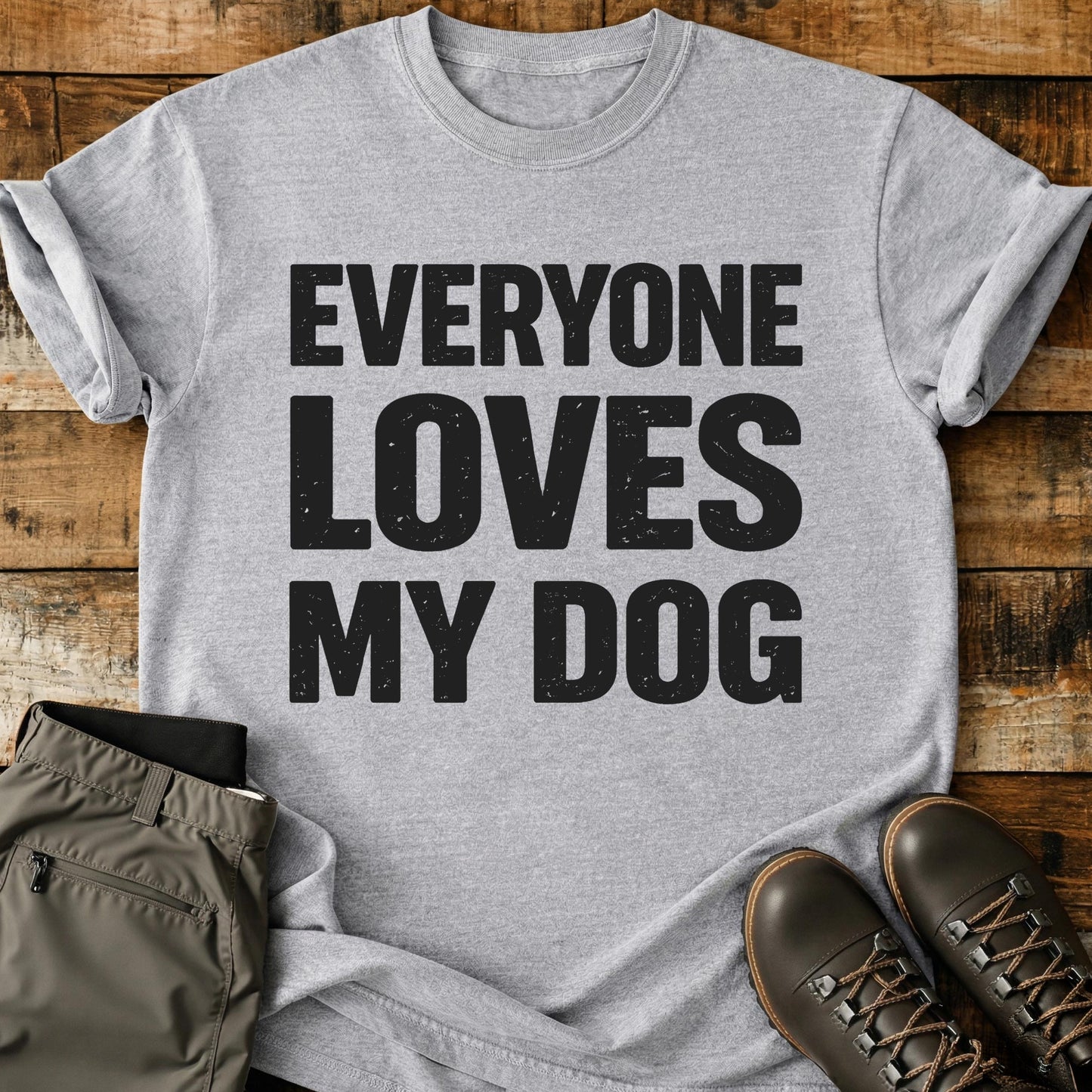 Everyone Loves My Dog T-Shirt