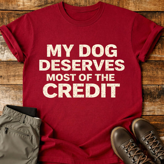 My Dog Deserves Most T-Shirt