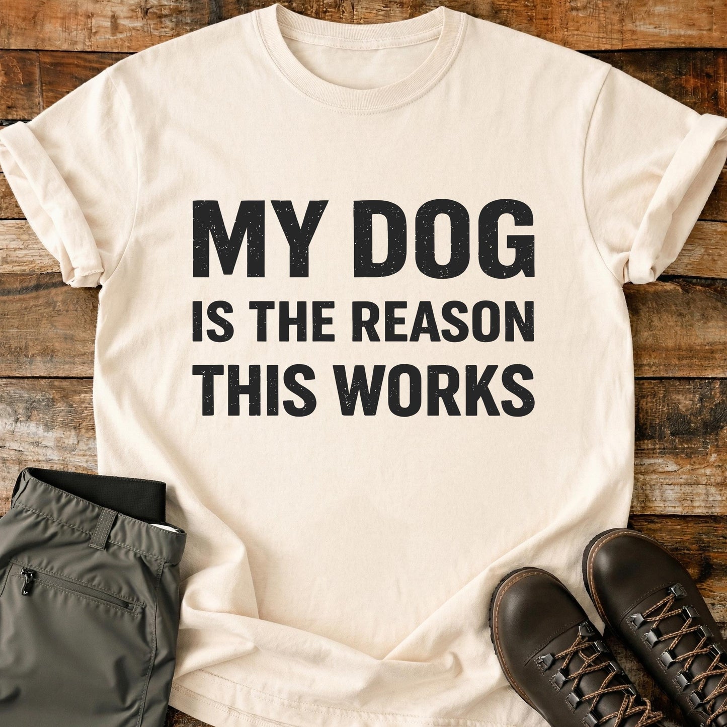 My Dog Is The Reason This Works T-Shirt