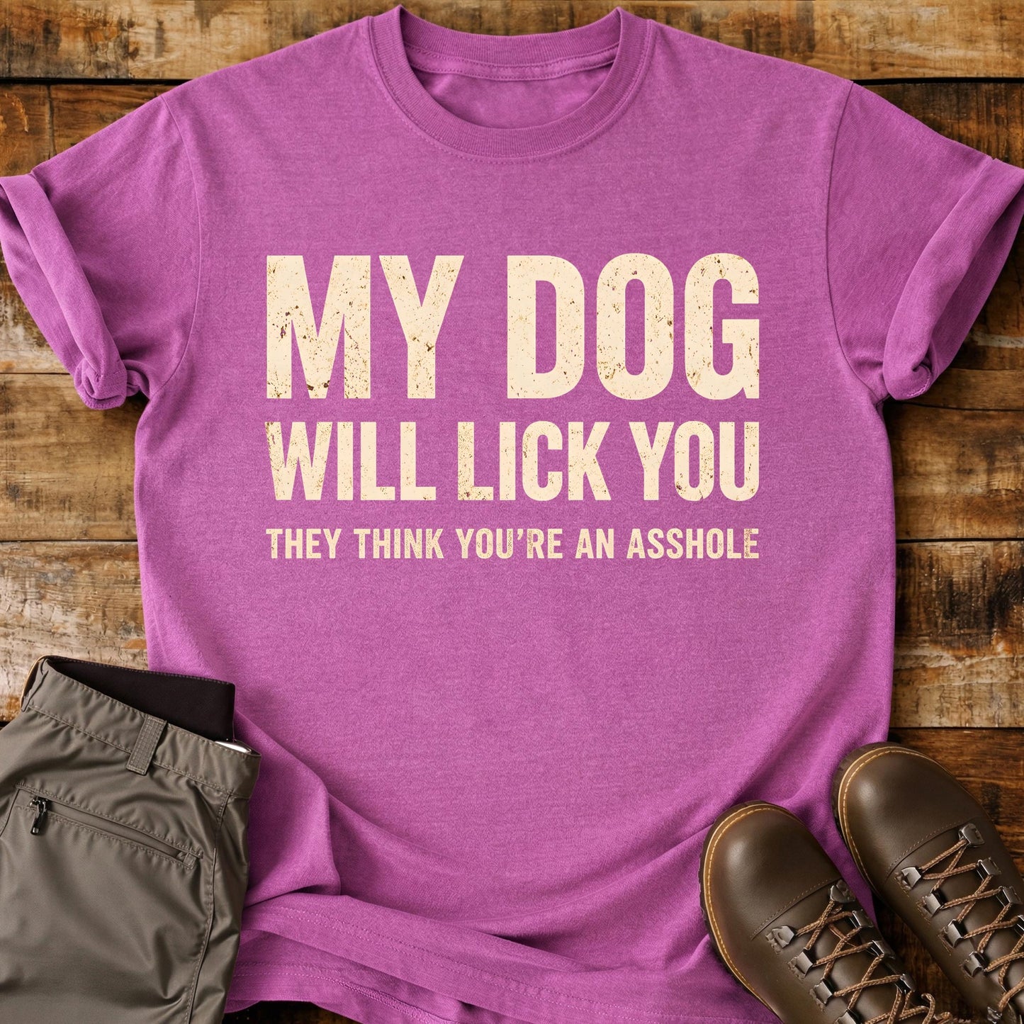My Dog Will Lick You Words T-Shirt