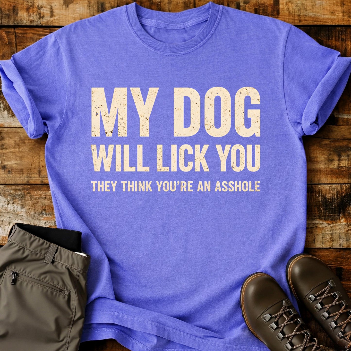 My Dog Will Lick You Words T-Shirt