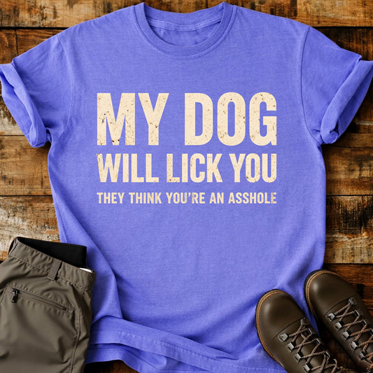 My Dog Will Lick You Words T-Shirt