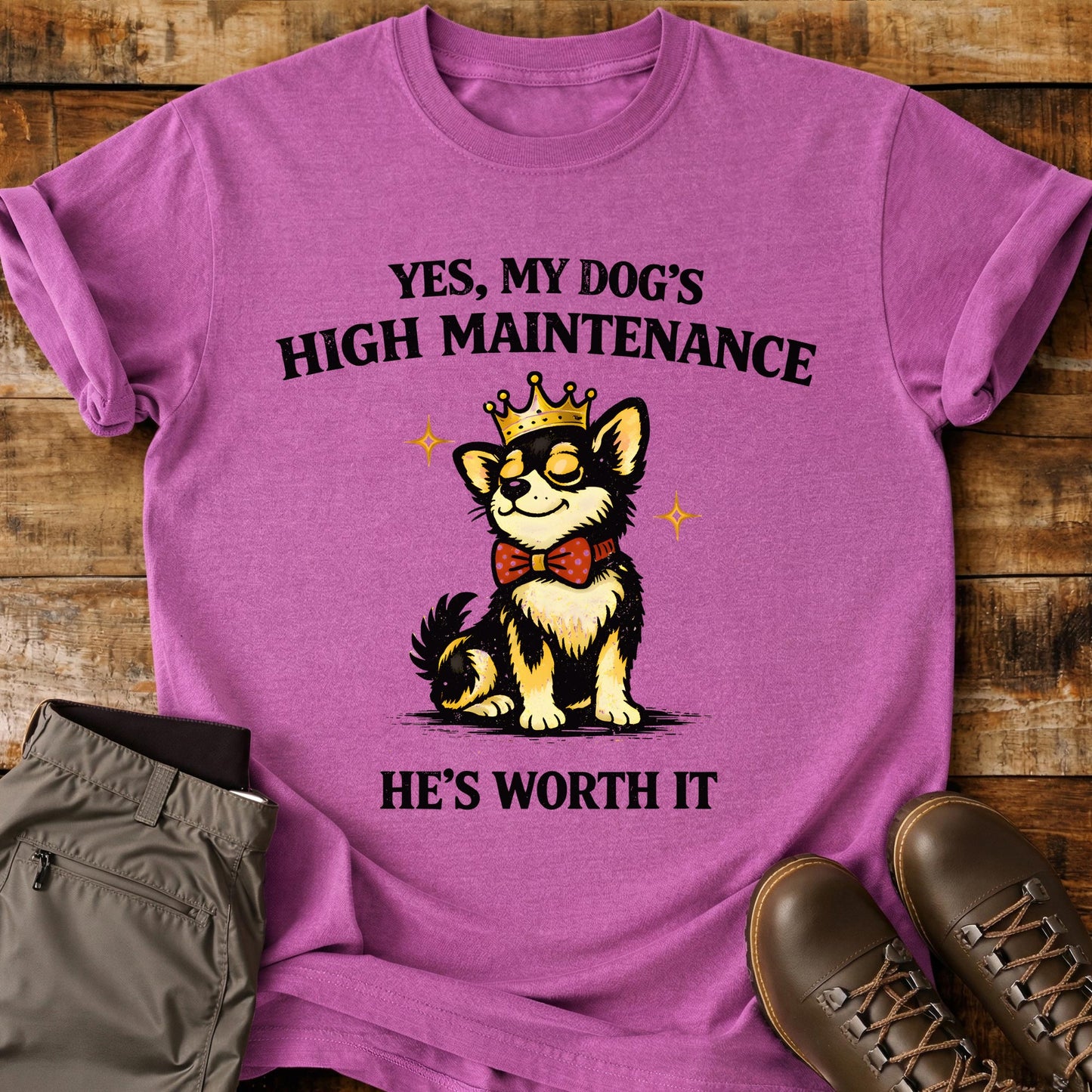 My Dog’s High Maintenance T-Shirt