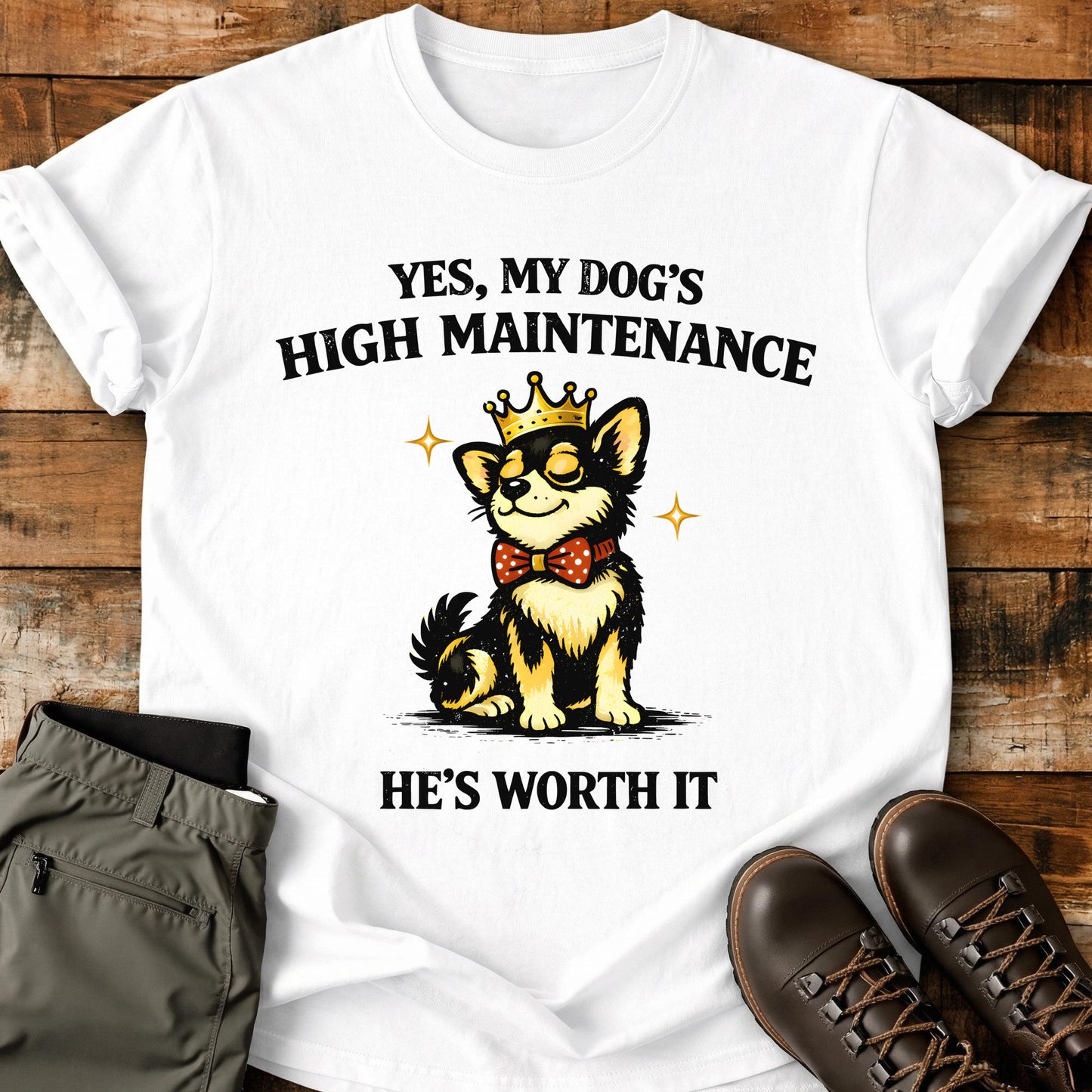 My Dog’s High Maintenance T-Shirt