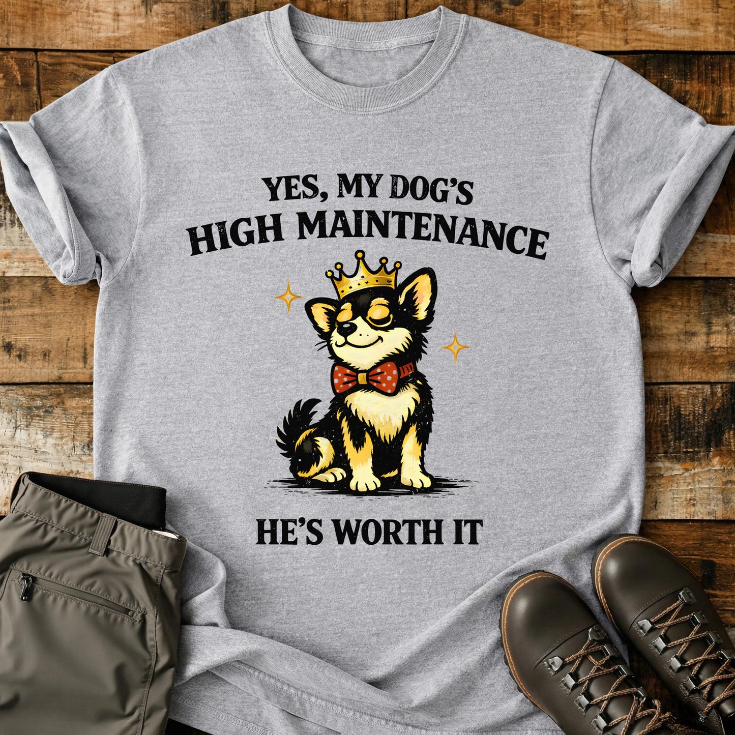 My Dog’s High Maintenance T-Shirt
