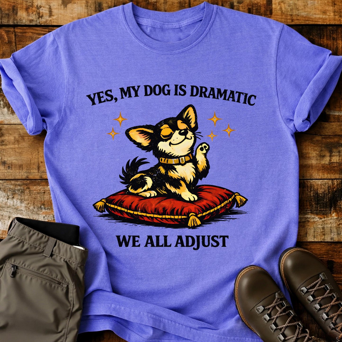 Yes My Dog Is Dramatic T-Shirt