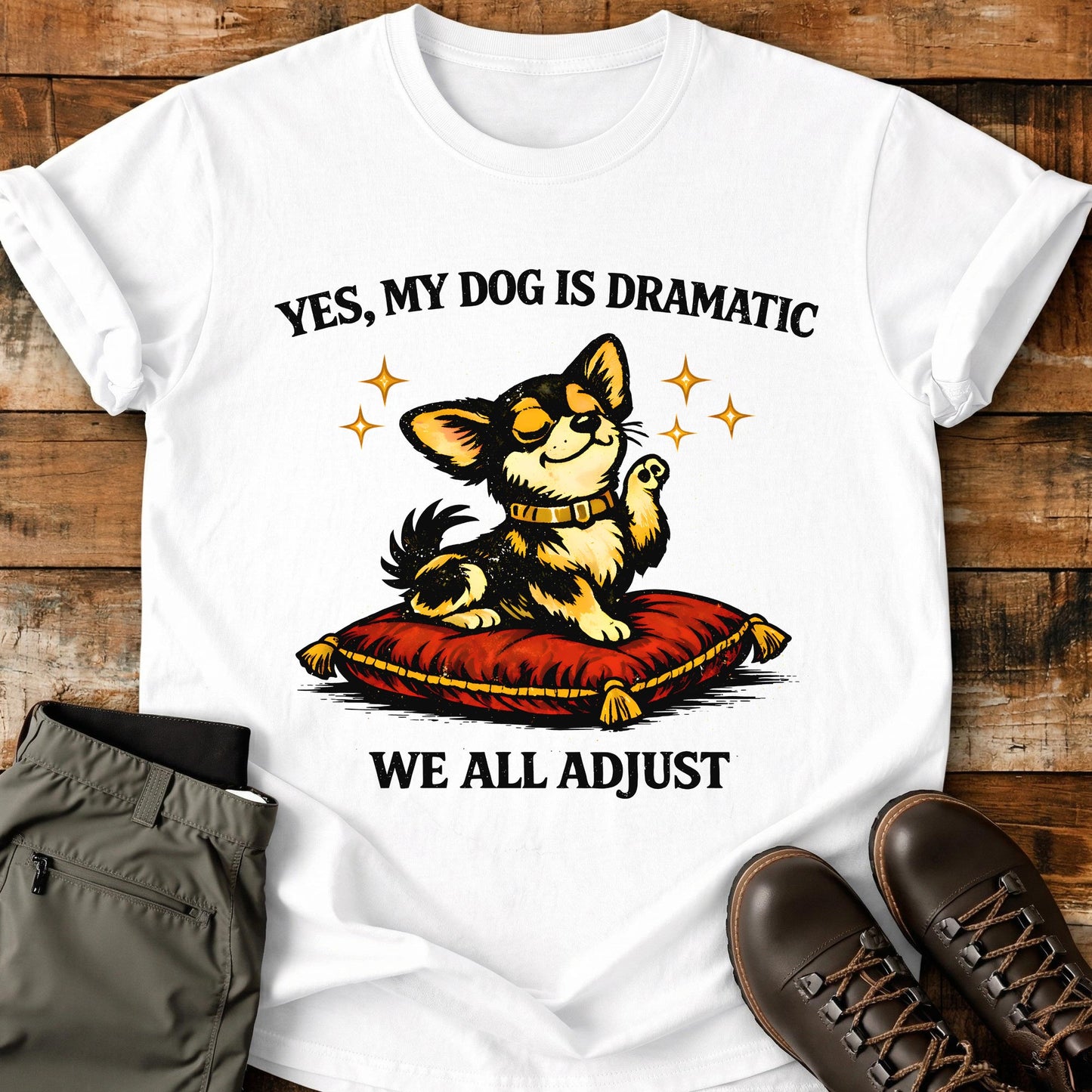 Yes My Dog Is Dramatic T-Shirt
