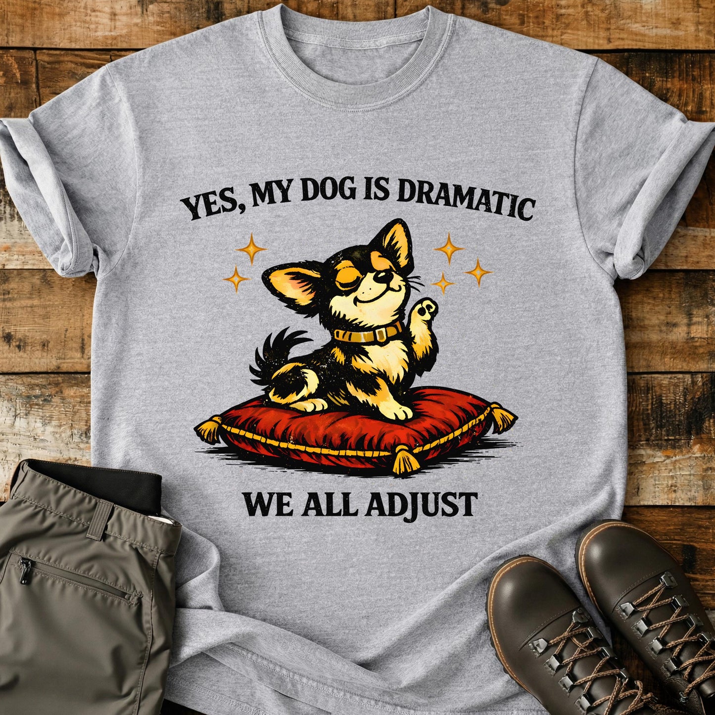 Yes My Dog Is Dramatic T-Shirt