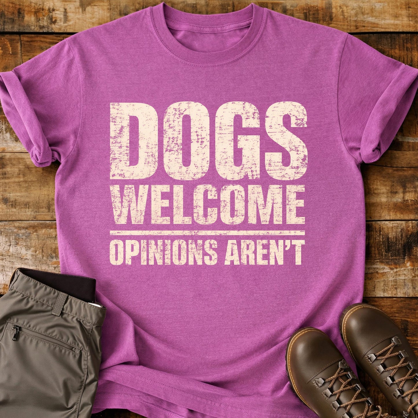 Dogs Welcome Opinions Aren’t T-Shirt