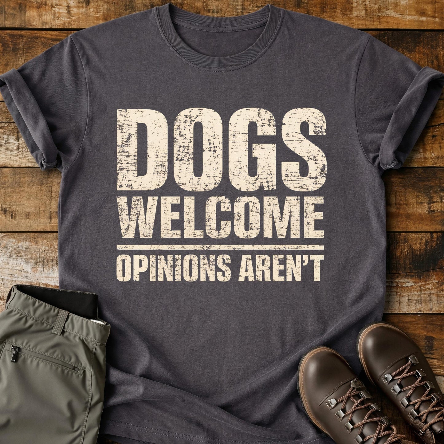 Dogs Welcome Opinions Aren’t T-Shirt