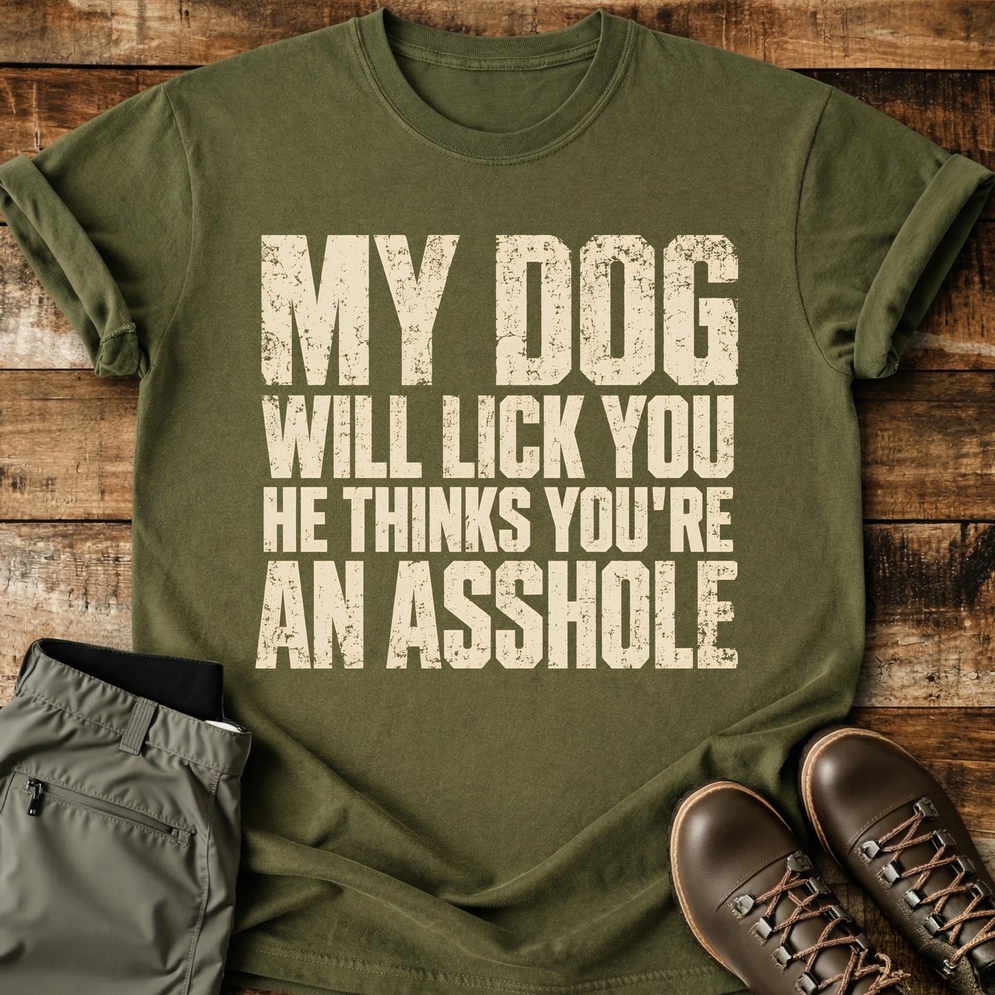 My Dog Will Lick You T-Shirt