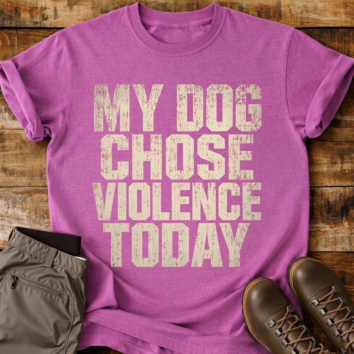 My Dog Chose Today T-Shirt