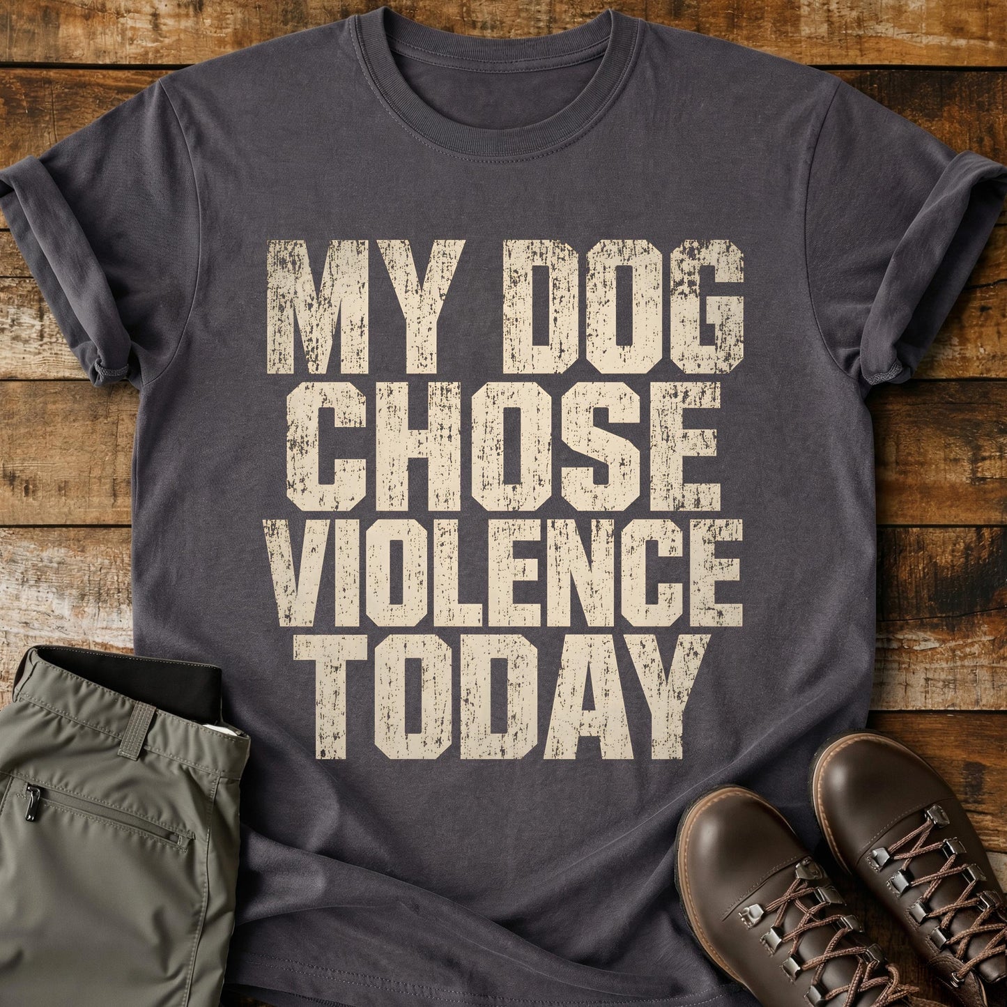 My Dog Chose Today T-Shirt