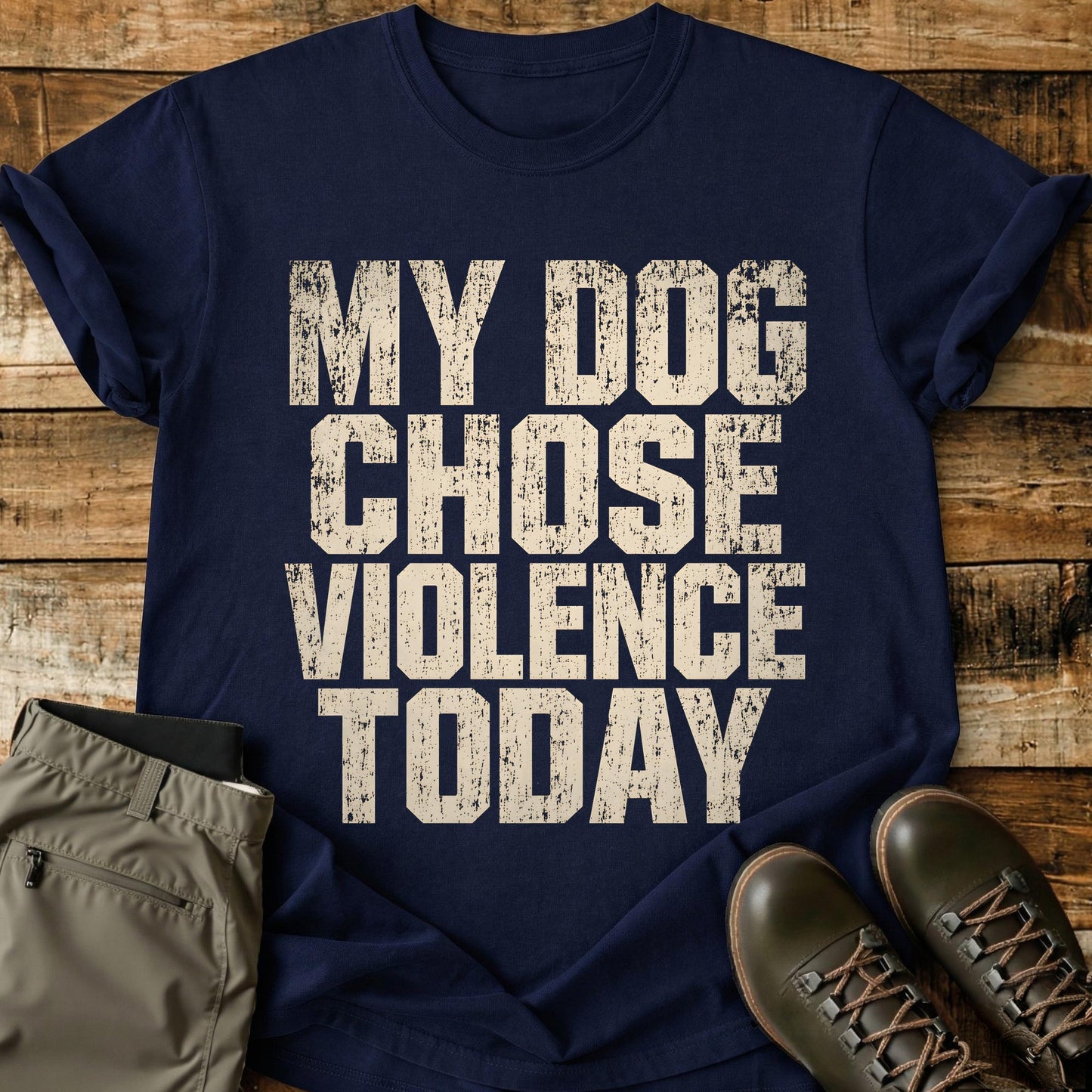 My Dog Chose Today T-Shirt