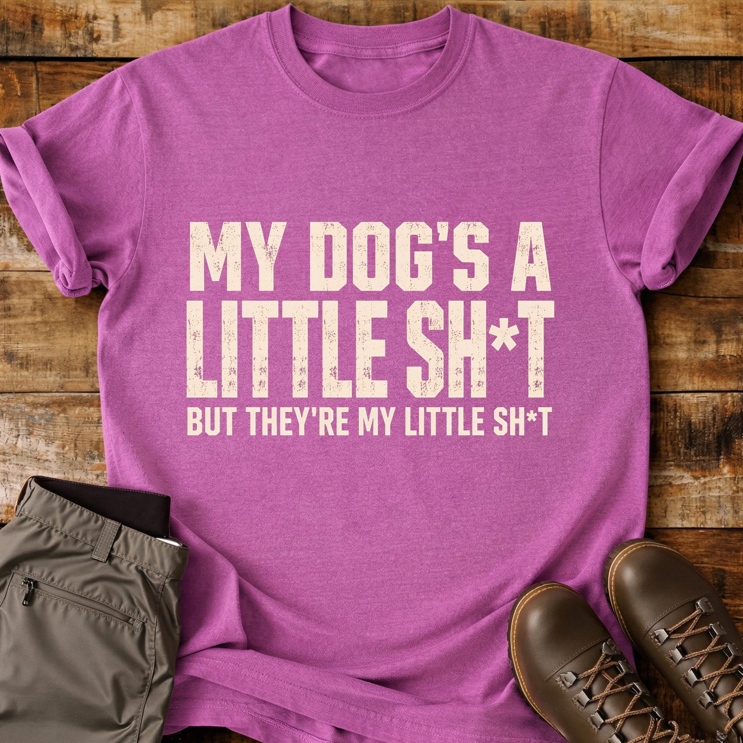 My Dogs A Little Sh*t T-Shirt