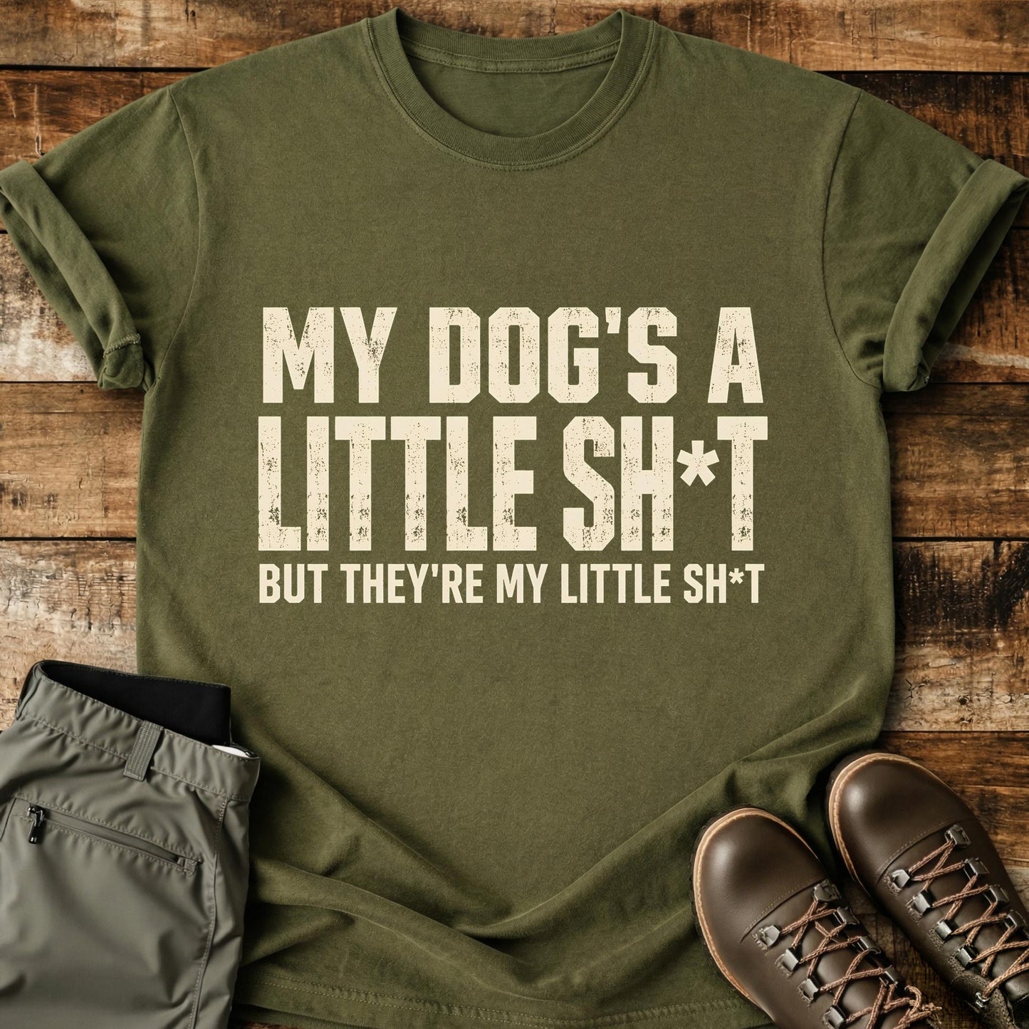 My Dogs A Little Sh*t T-Shirt