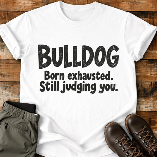 Bulldog Funny Slogan T-Shirt