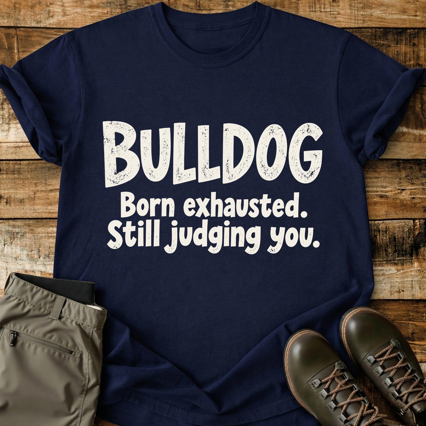 Bulldog Funny Slogan T-Shirt