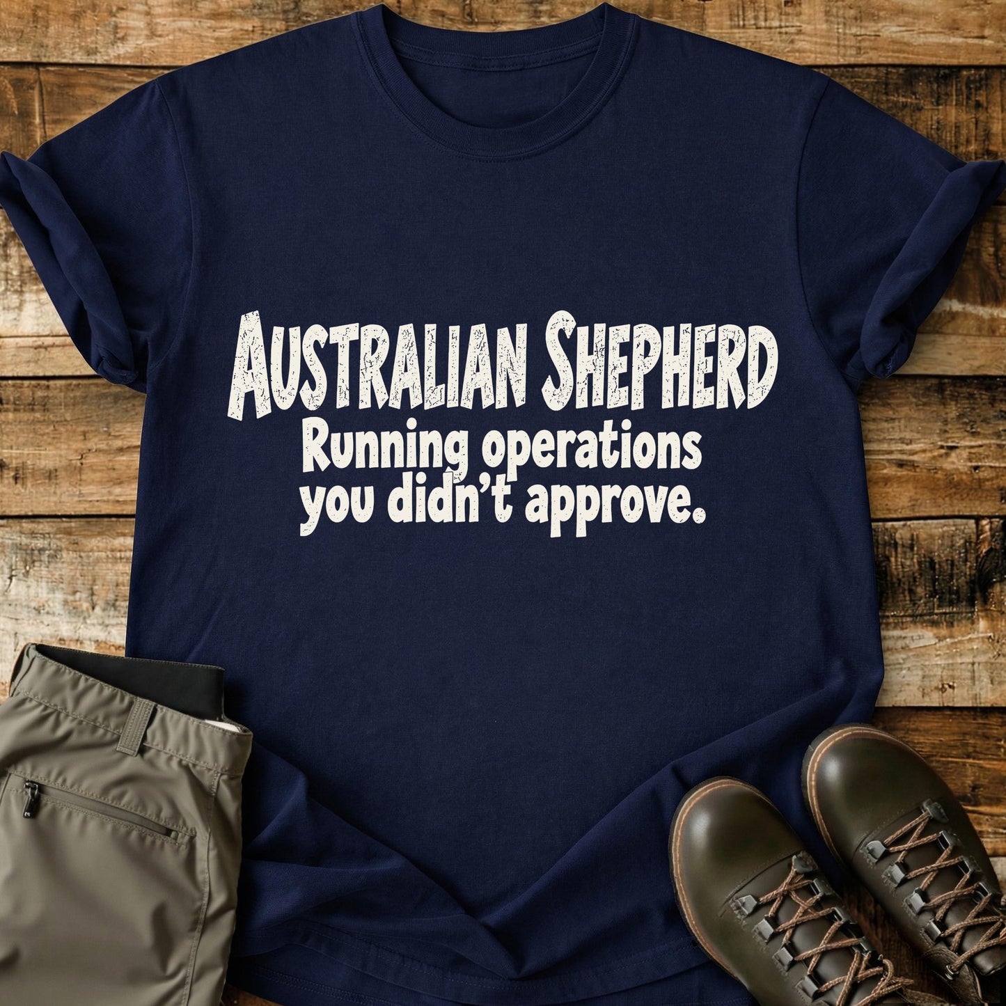 Australian Shepherd Funny Slogan T-Shirt