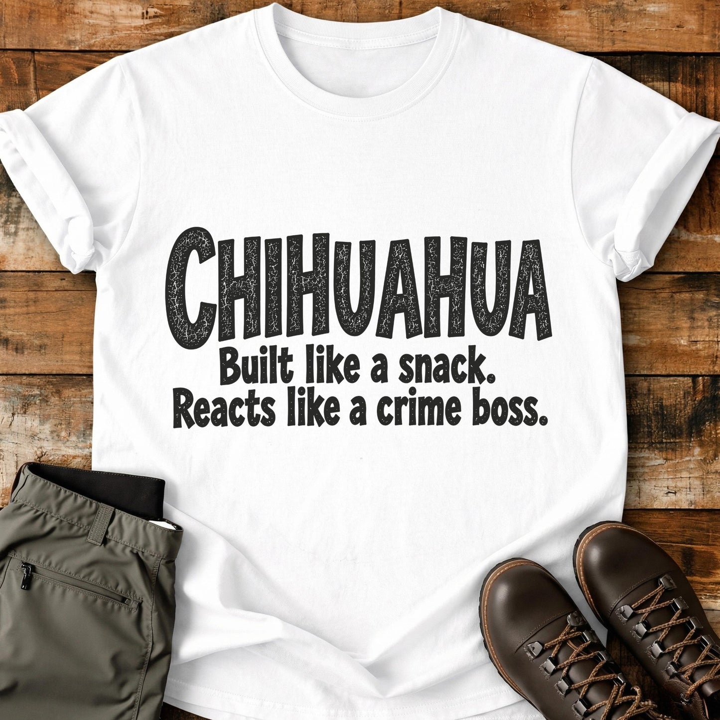 Chihuahua Funny Slogan T-Shirt