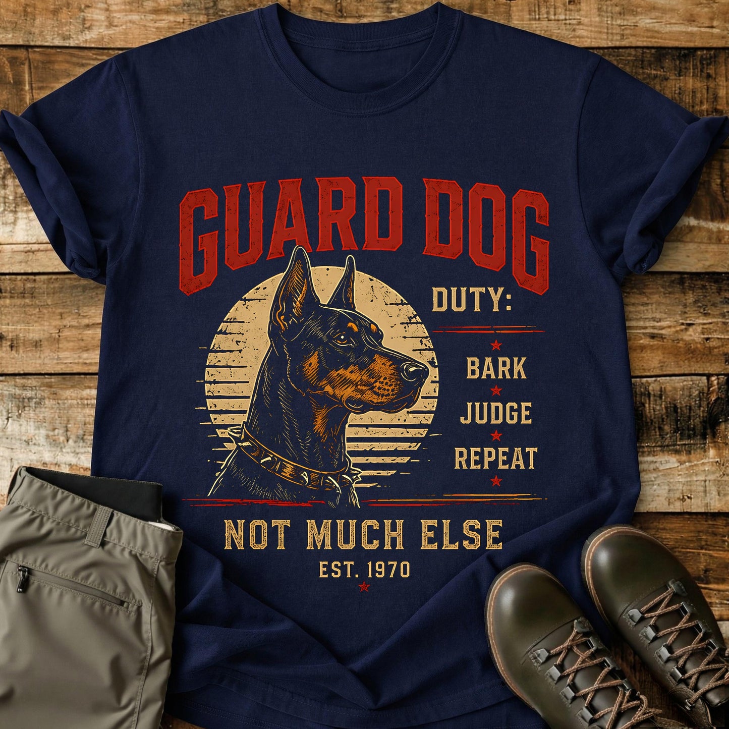 Guard Dog Not Much Else T-Shirt