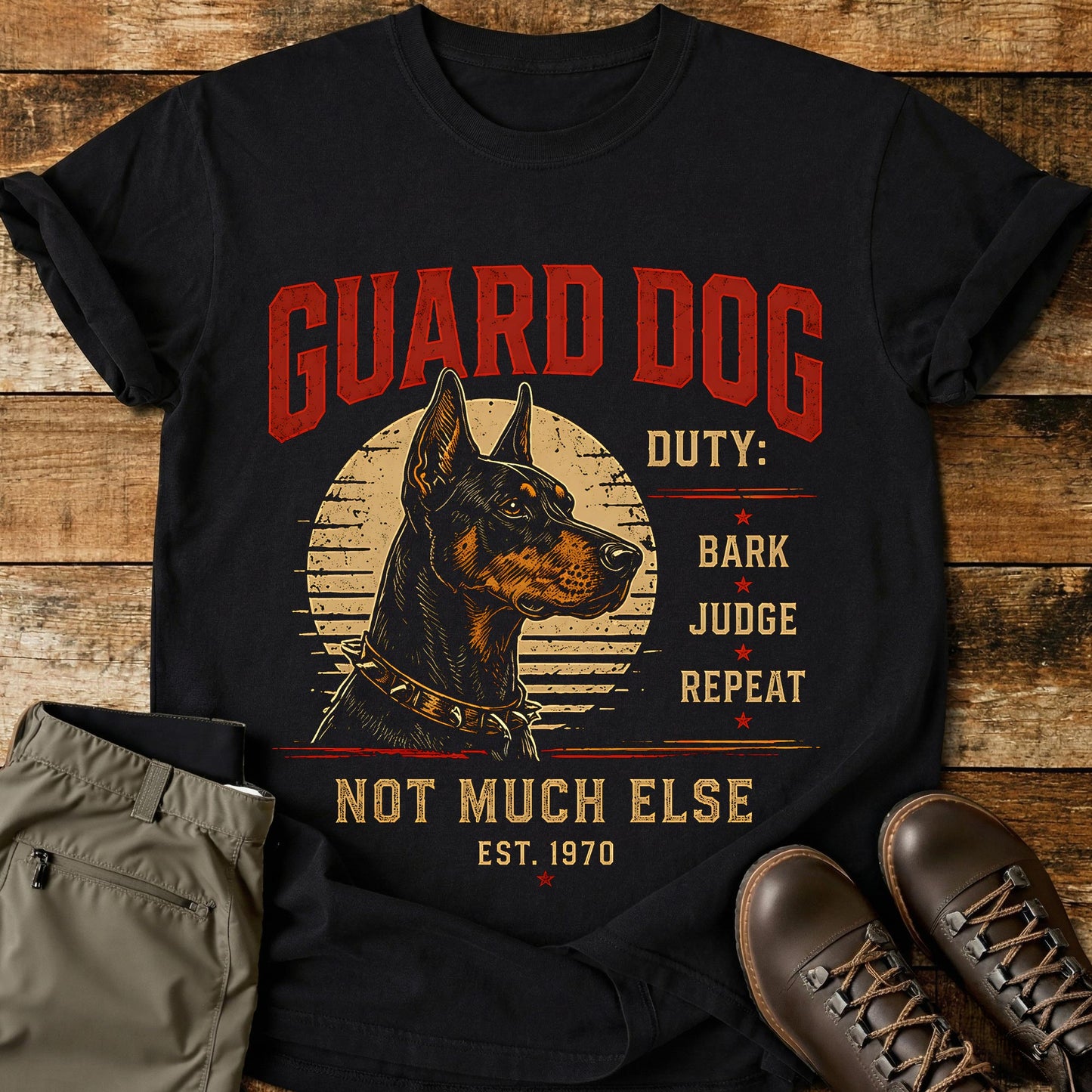 Guard Dog Not Much Else T-Shirt