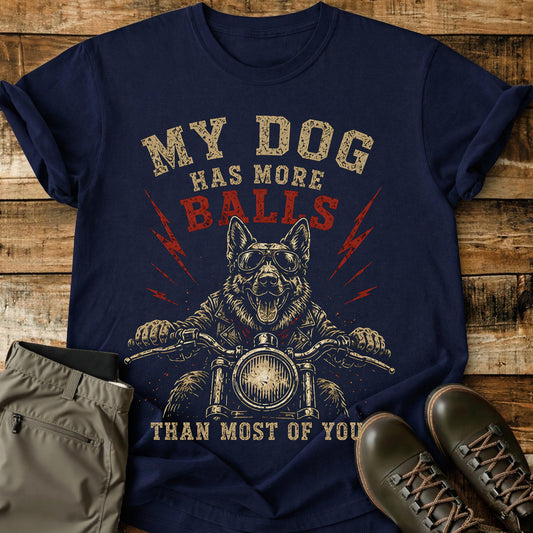 My Dog Has More Balls T-Shirt