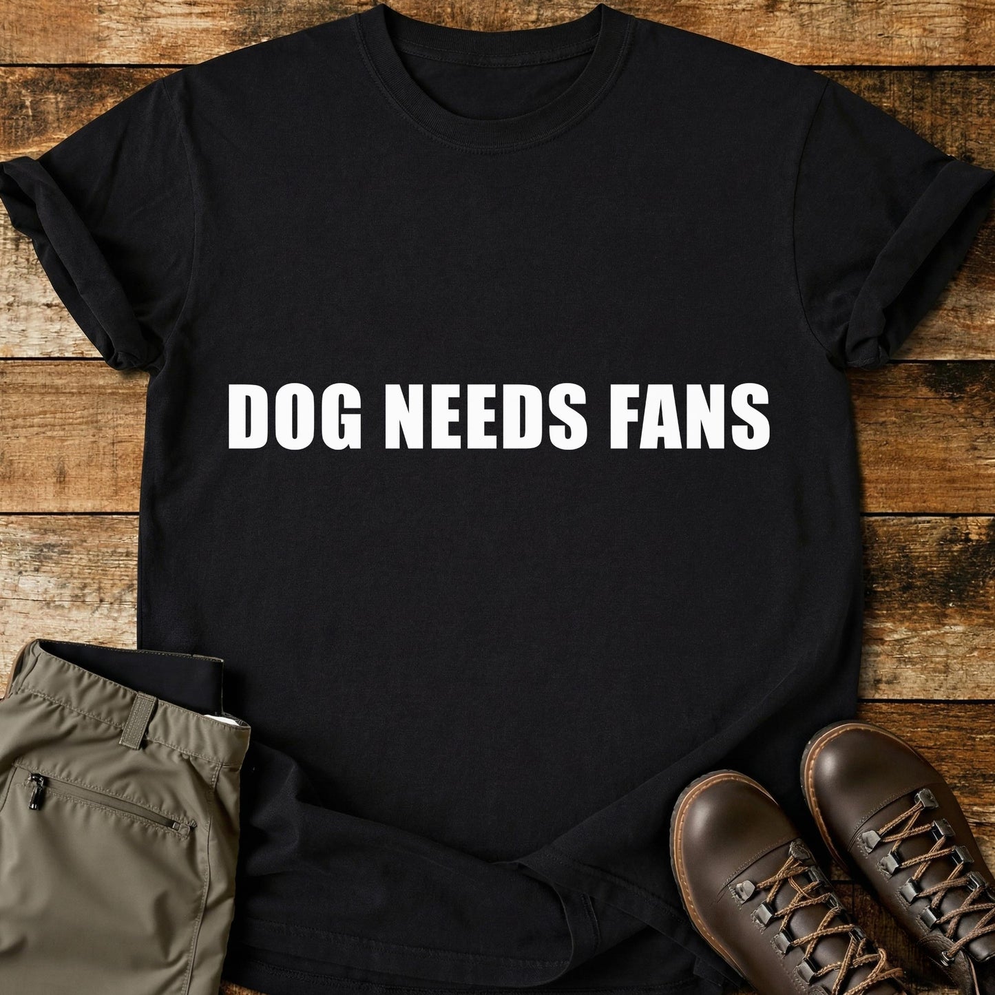 Dog Needs Fans T-Shirt