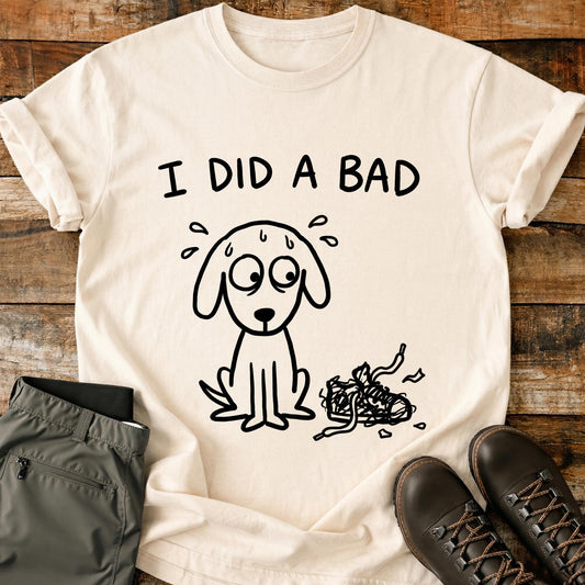 I Did A Bad T-Shirt