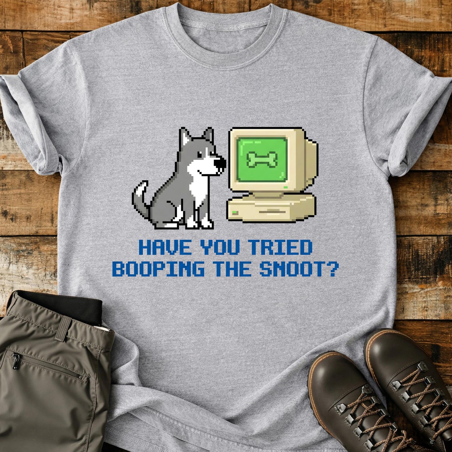 Have You Tried Booping The Snoot T-Shirt
