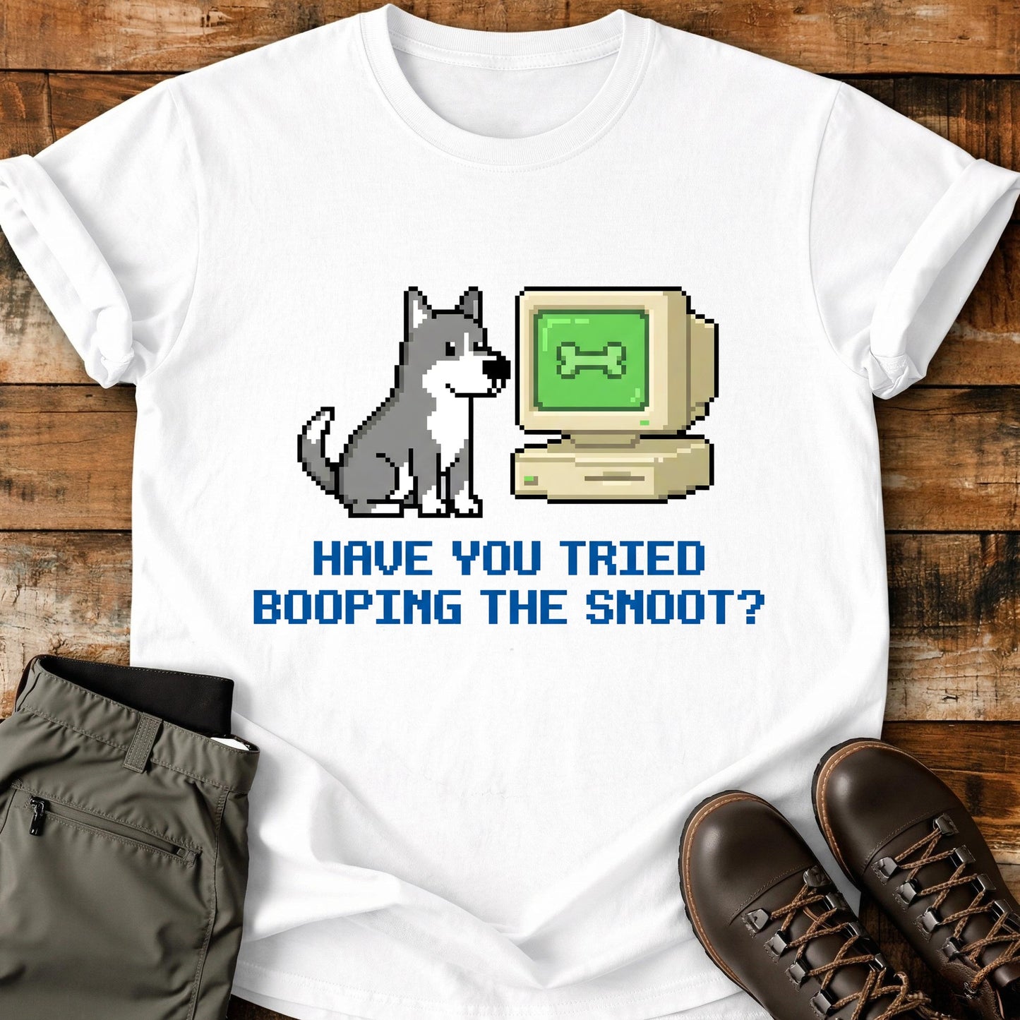 Have You Tried Booping The Snoot T-Shirt