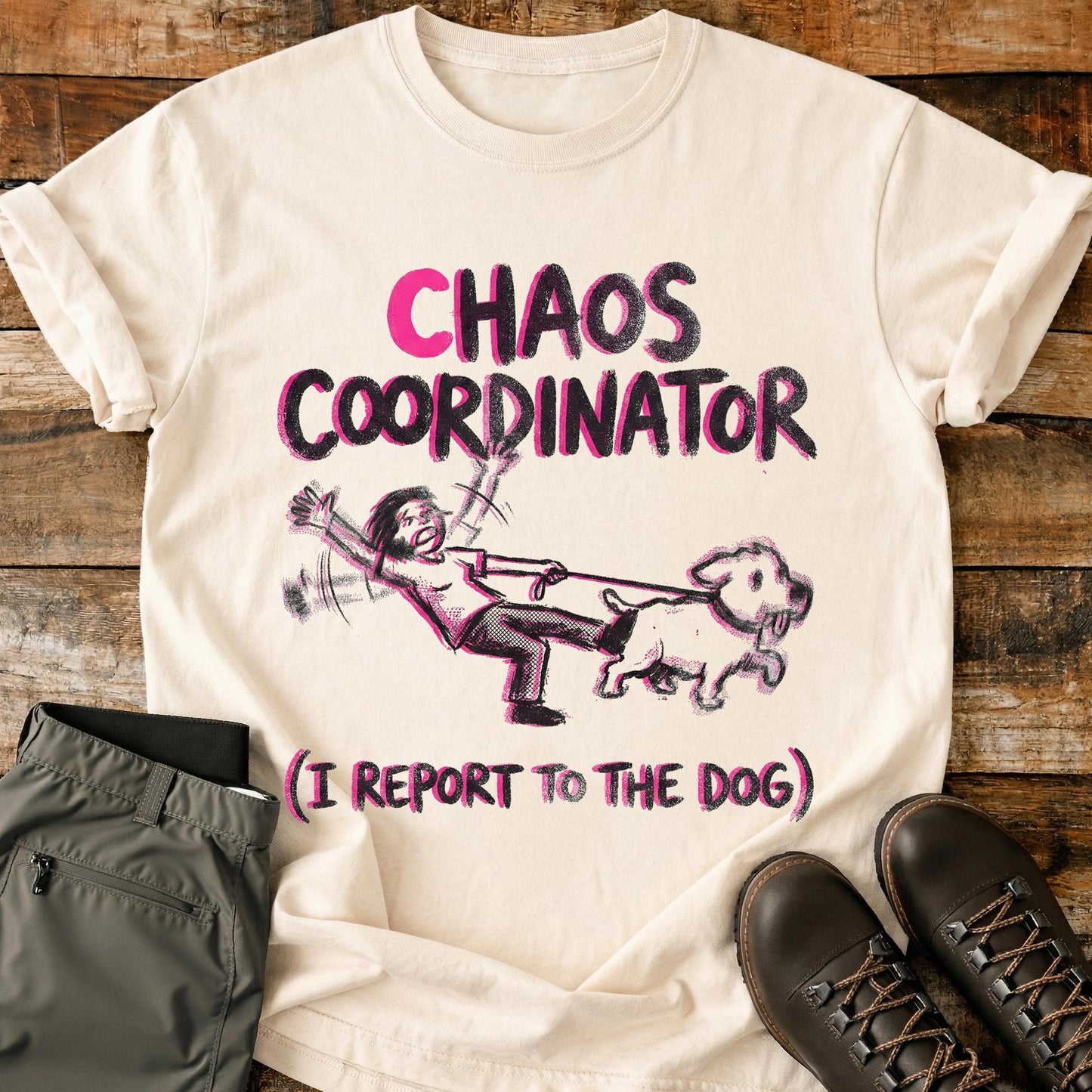 Chaos Coordinator I Report To The Dog T-Shirt