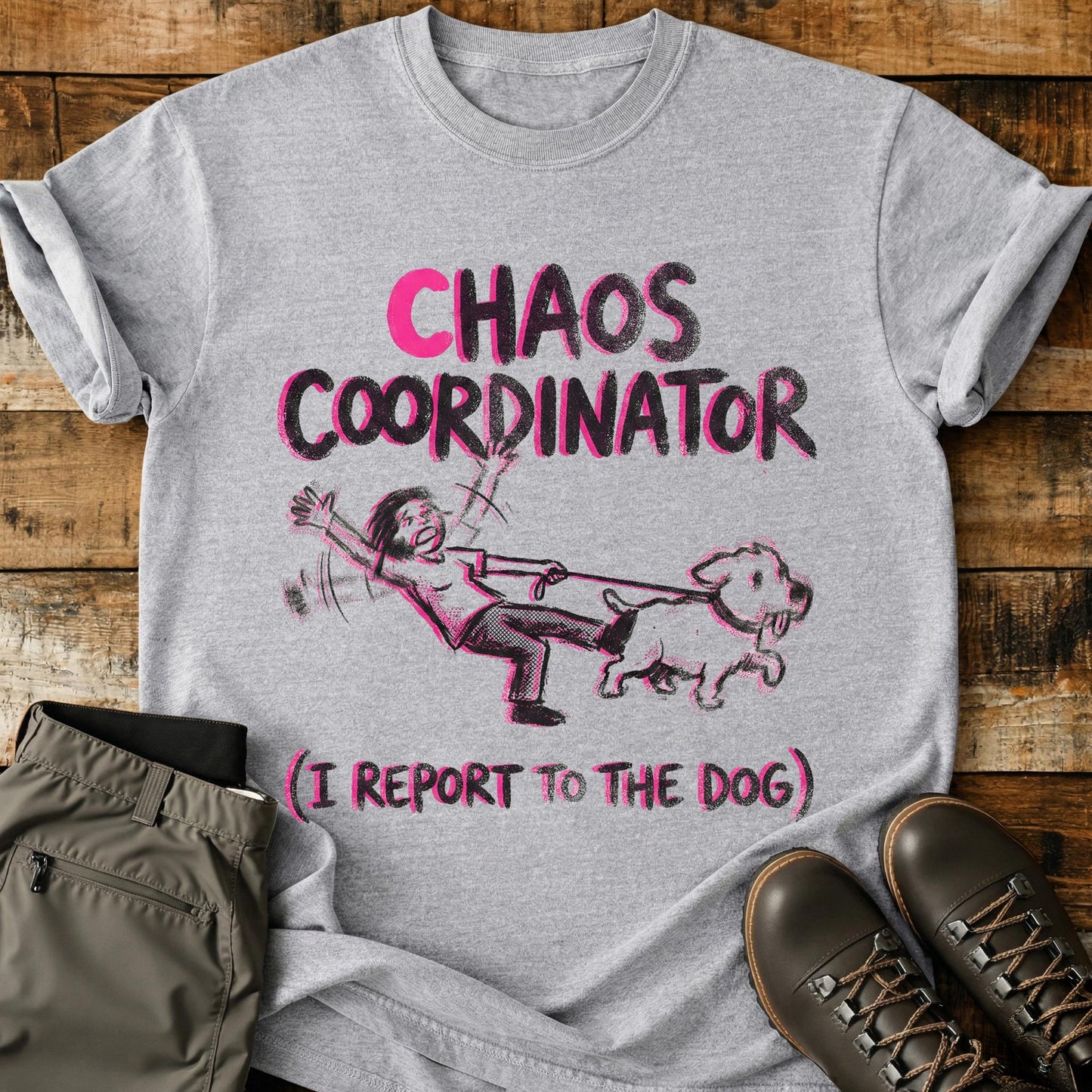 Chaos Coordinator I Report To The Dog T-Shirt