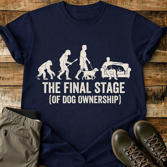 The Final Stage Of Dog Ownership T-Shirt