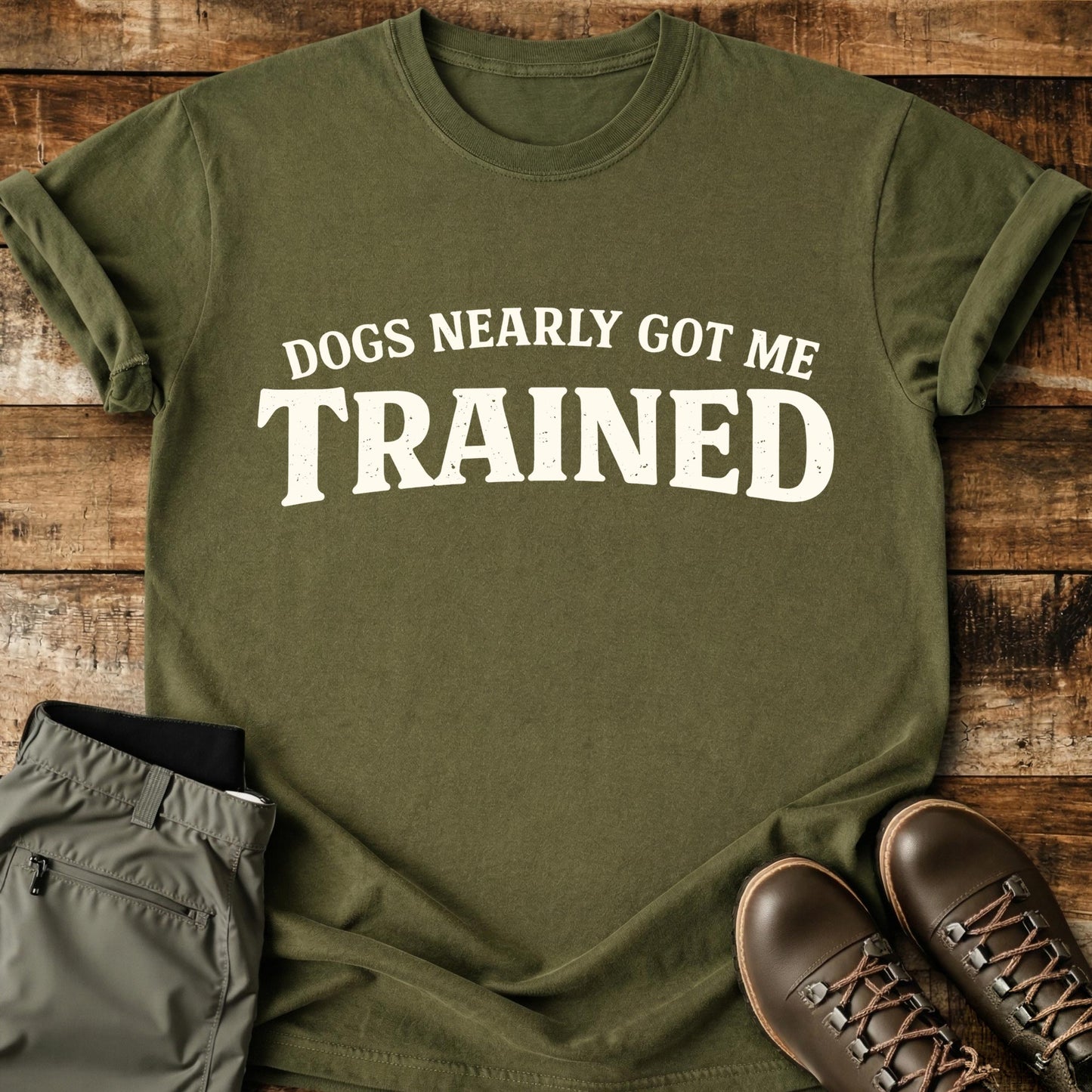 Dogs Nearly Got Me Trained Banner T-Shirt