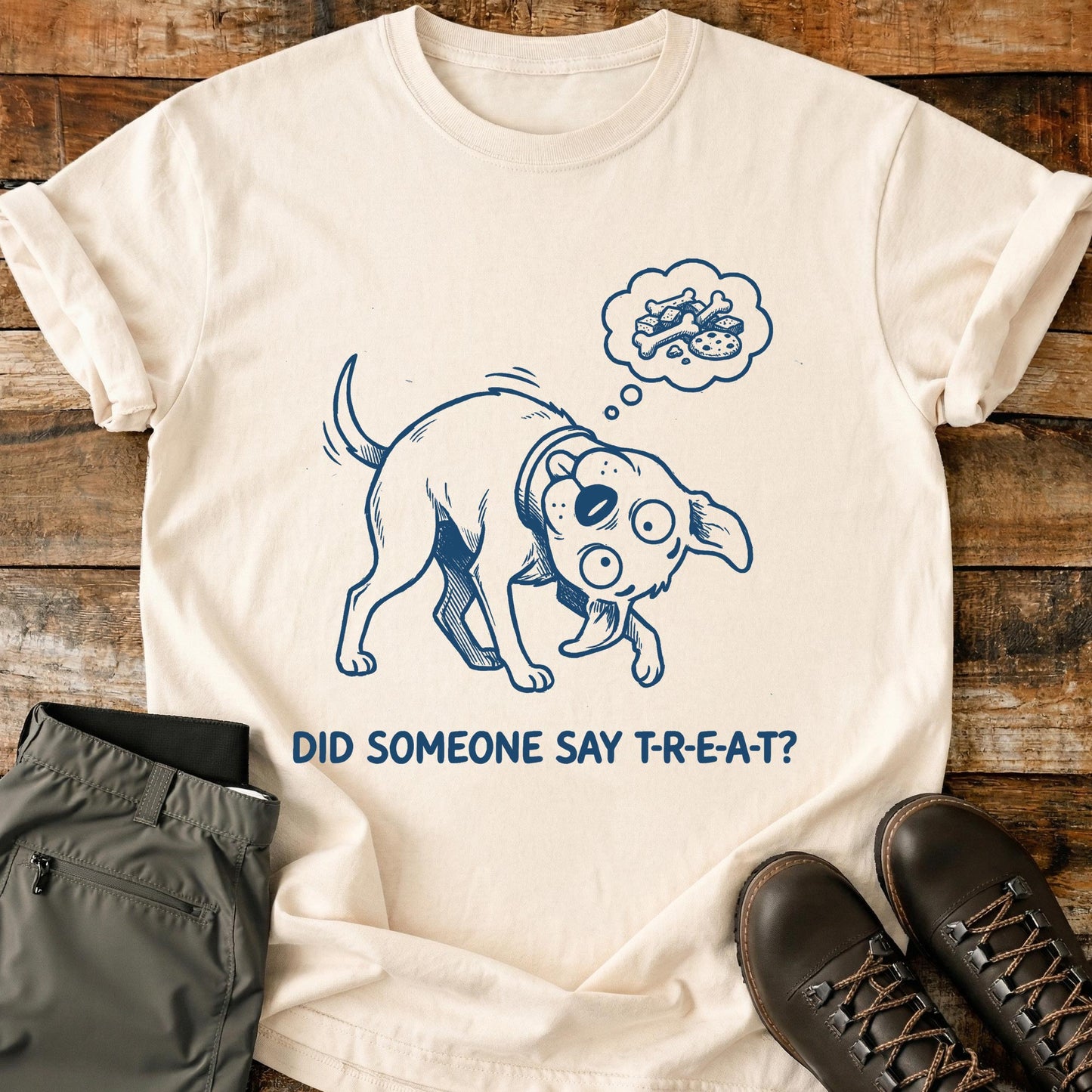 Did Someone Say T-R-E-A-T T-Shirt