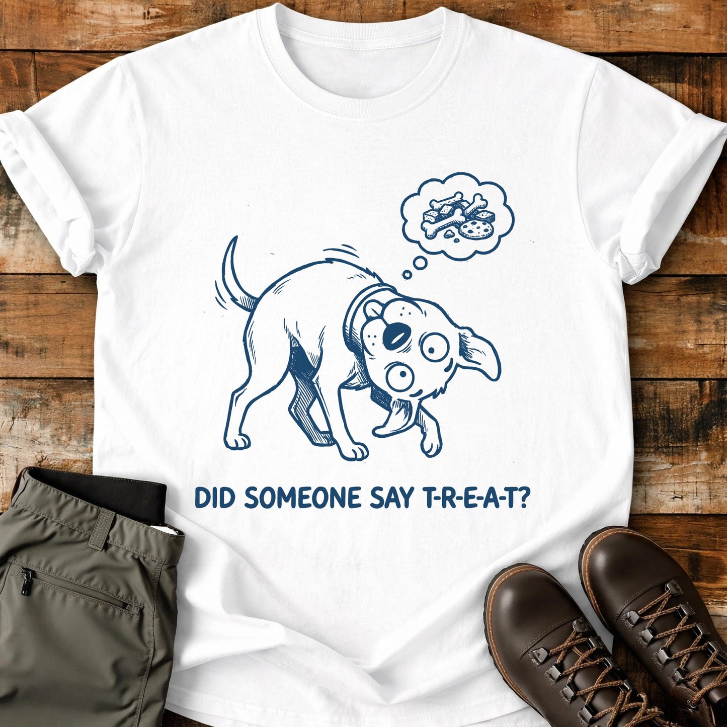 Did Someone Say T-R-E-A-T T-Shirt