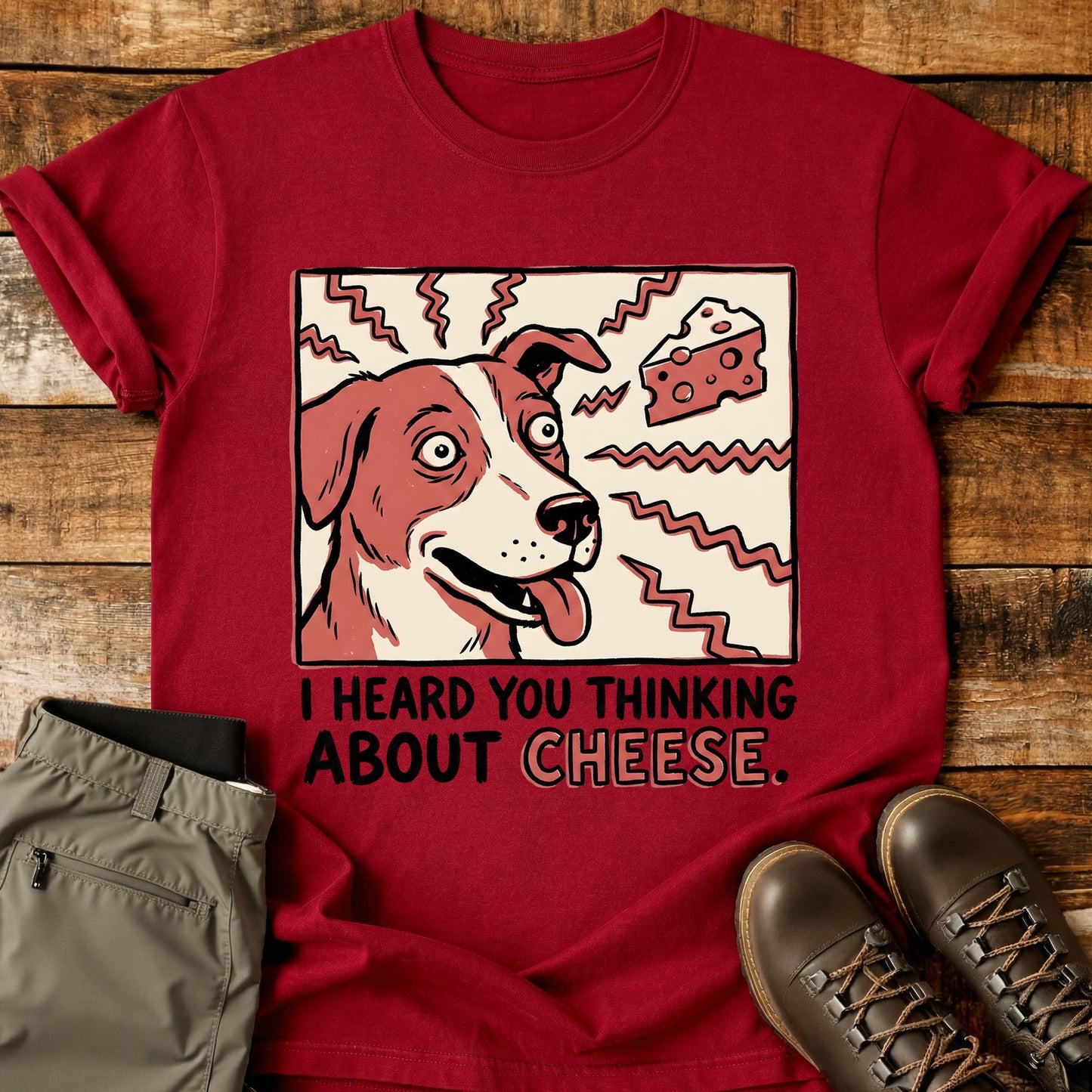 I Heard You Thinking About Cheese T-Shirt